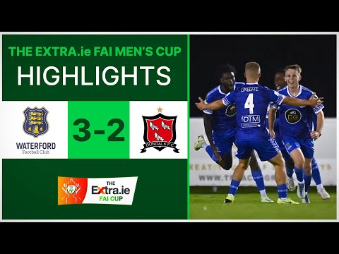 2022 Extra.ie FAI Men's Cup Quarter Final: Waterford 3-2 Dundalk