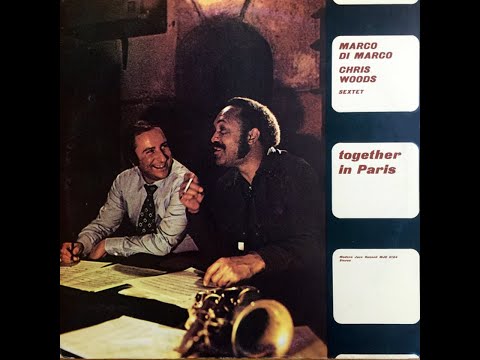Marco Di Marco & Chris Woods Sextet - Together In Paris - It Modern Jazz Record MJR 0104 LP FULL