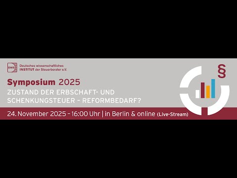 DWS-Symposium 2025 – Zustand der Erbschaft- und Schenkungsteuer – Reformbedarf?