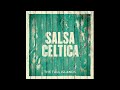 Salsa Celtica - The Tall Islands (Full Album)