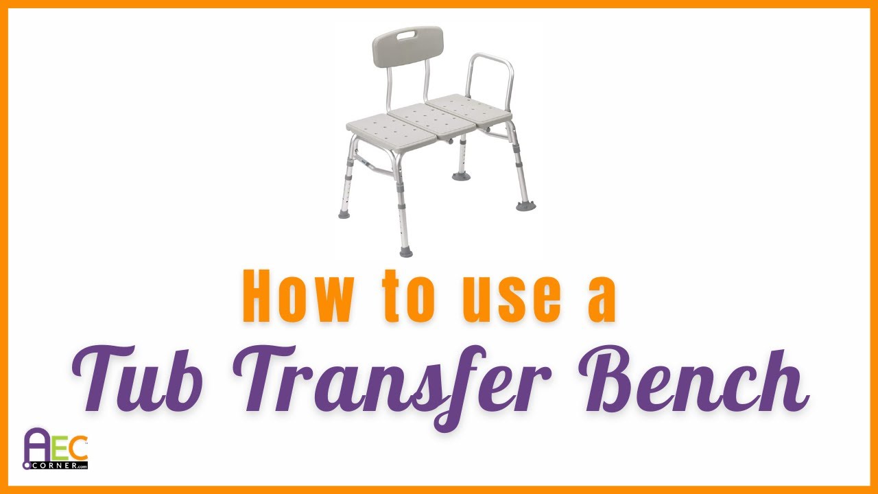 The Best Way to Use a Bathtub Transfer Bench