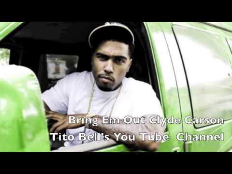 Bring Em Out Clyde Carson