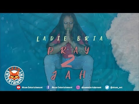 Ladie Bria - Pray 2 Jah - January 2019