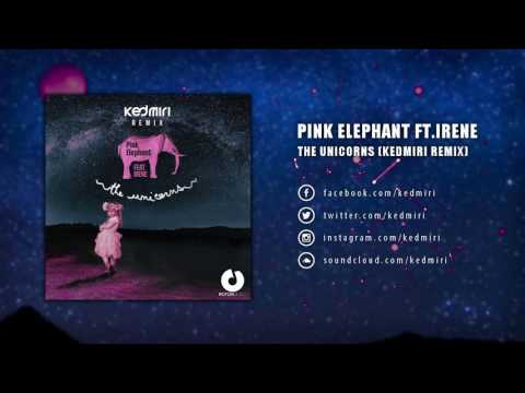 Pink Elephant feat. Irene - The Unicorns (Kedmiri Remix)