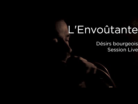 #1107 L'Envoûtante  - Désirs bourgeois (Session Live)