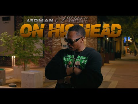 49DMAN "On His Head" | [Official Video]