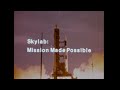 Skylab : Mission made possible - Nasa documentary