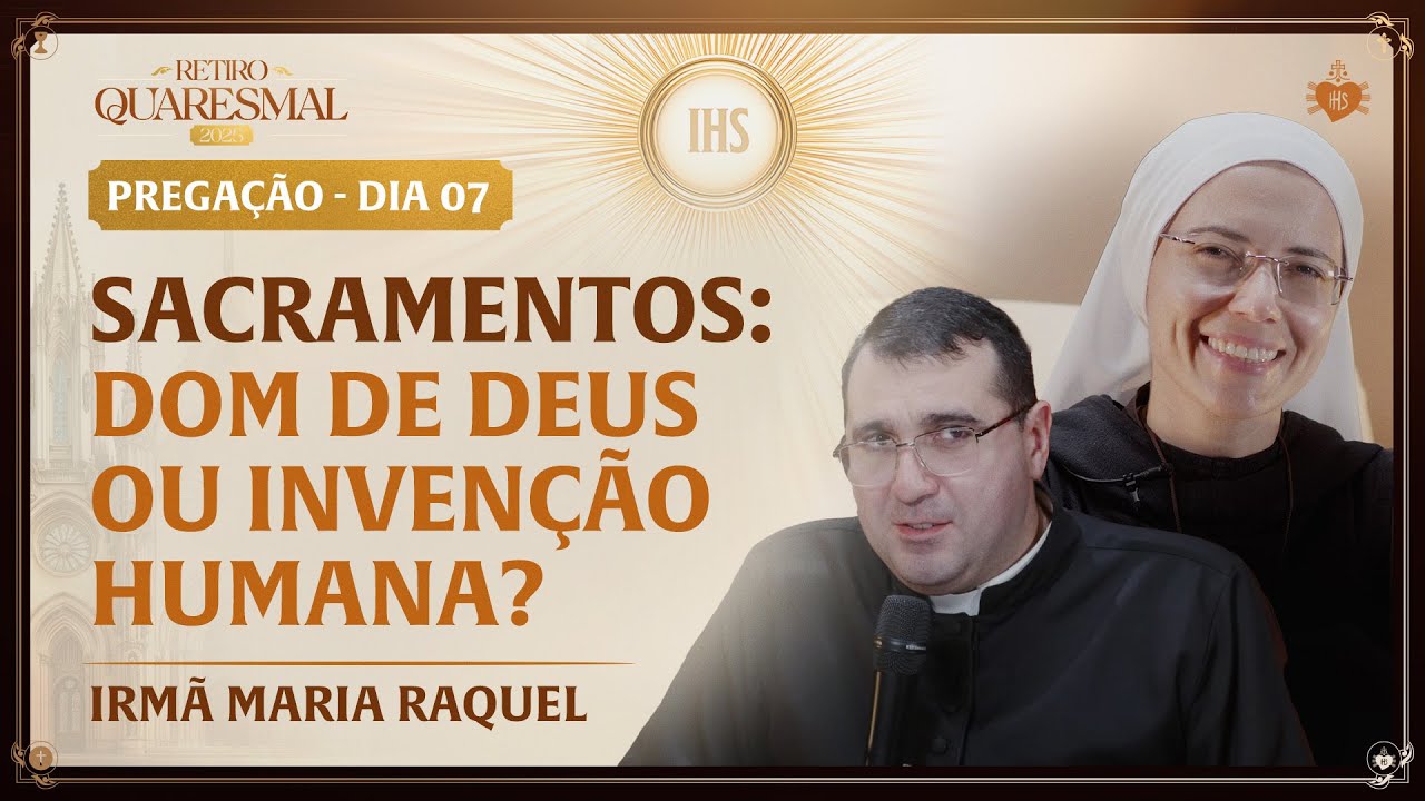 Como Cristo nos comunica a sua vida Divina? - Quaresma da Igreja 7 dia | Irmã Maria Raquel