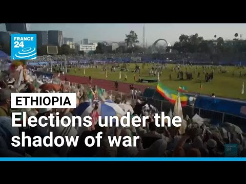 Ethiopia heads to the polls: Elections under the shadow of war ...