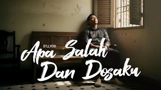 Download lagu D'LLOYD - Apa Salah Dan Dosaku (Cover Music Egois) mp3