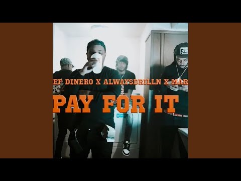 Pay For It (feat. GMEBE Lil Chief Dinero & Marley Bucks)