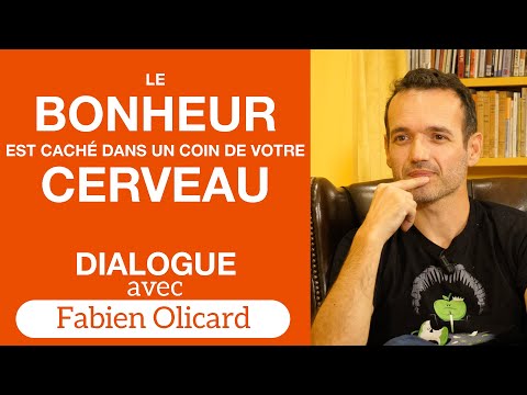 Le bonheur est caché dans un coin de votre cerveau 🧠✨ - Dialogue avec @FabienOlicard