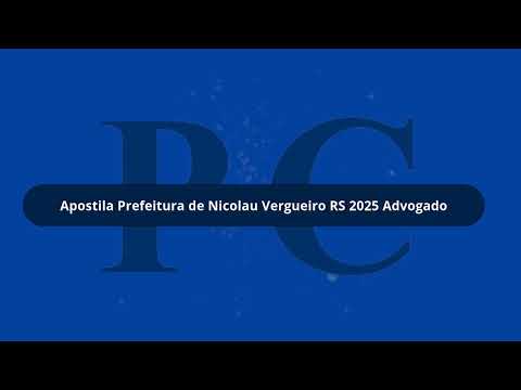 Apostila Prefeitura de Nicolau Vergueiro RS 2025 Advogado