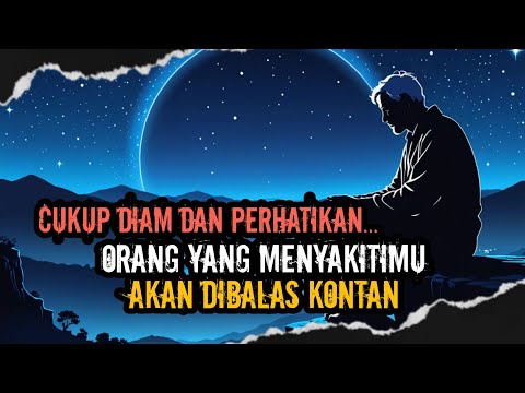 Orang yang Menyakitimu Tidak Akan Tenang Hidupnya, Mereka Sedang Menunggu Giliran 🔥🔥