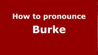 How to Pronounce Burke - PronounceNames.com