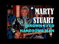 MARTY STUART - Brown Eyed Handsome Man - New Hillbilly MARTY STUART - Brown Eyed Handsome Man