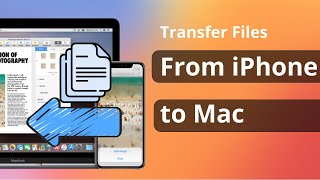 [3 Ways] How to Transfer Files From iPhone to MAC 2023