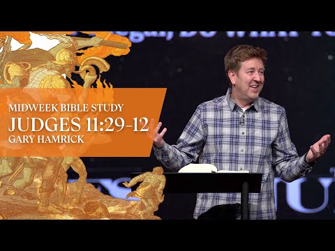 Verse by Verse Teaching | Judges 11:29-12 | Gary Hamrick
