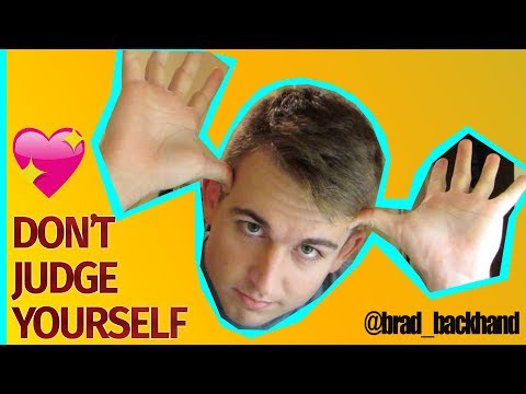 Don't Judge Yourself