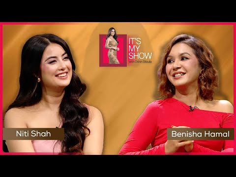 Benisha Hamal & Niti Shah | It's My Show With Oshin Sitaula E57 | 30 Aug 2025