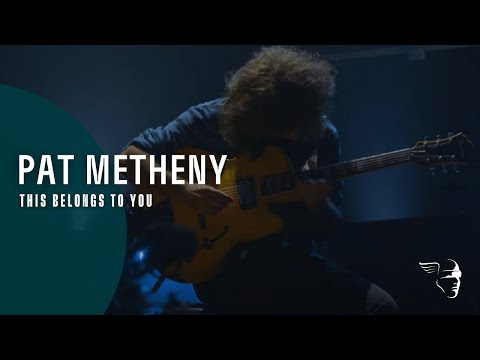 Pat Metheny - This Belongs To You (The Unity Sessions)