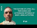 Atma Bodha 10 The Nature Of Atma All Pervading And Actionless Witness Of Body Mind Activities