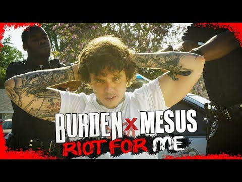Riot For Me - Burden feat. Mesus