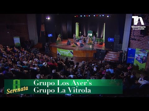 Serenata, Grupo Los Ayer's y Grupo La Vitrola - Teleantioquia