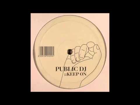 Public DJ - Keep On (Club Mix) (2005)