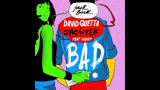 David Guetta  + Showtek - Bad (Radio Edit) (Feat Vassy)