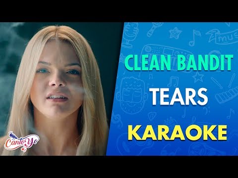 Clean Bandit - Tears feat. Louisa Johnson (Karaoke) | CantoYo