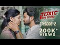 Toxic Boyfriend Episode 02 Telugu Webseries 2025 Tall Talez Productions