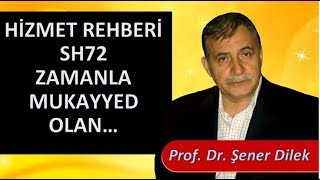 Prof. Dr. Şener Dilek - Hizmet Rehberi - Sh72 - İkincisi - Zamanla Mukayyed Olan...