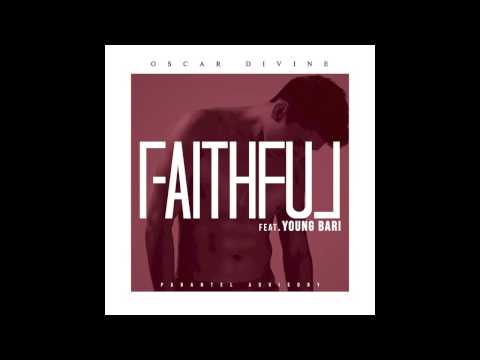 Oscar Divine - Faithful (Feat. Young Bari)