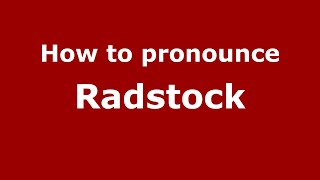 How to pronounce Radstock
