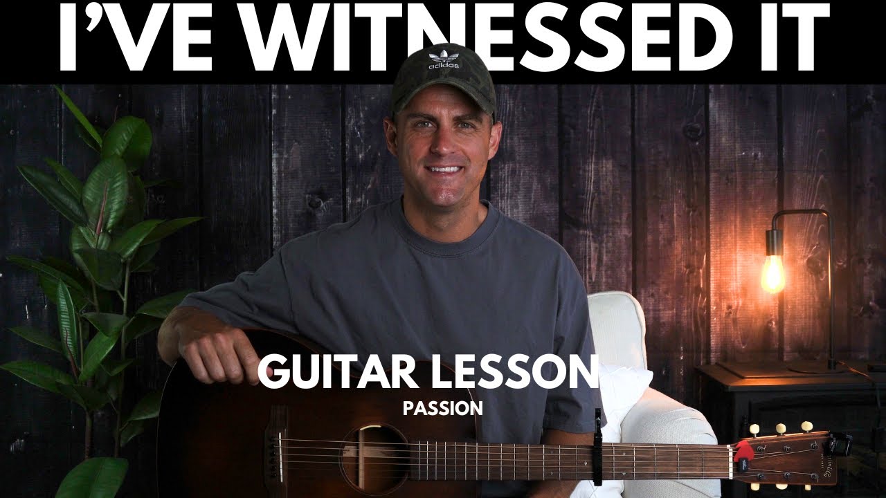 Passion || I've Witnessed It || Acoustic Guitar Lesson with Chords, Lyrics, & Strumming!