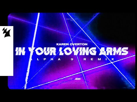 Karen Overton - Your Loving Arms (ALPHA 9 Remix) [Official Lyric Video]