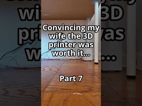 Convincing my wife the 3D printer was worth it (Part 7) #3dprinting #3dprint #diy #shorts #3dprinted