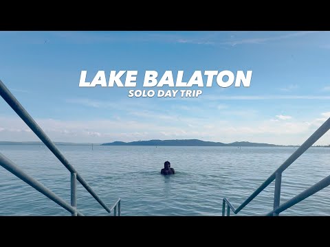 My Beautiful Lake Balaton Day Trip | Lovely Travel Destination In Hungary
