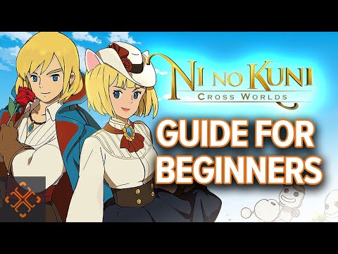 Ni No Kuni: Cross Worlds - Beginner Tips