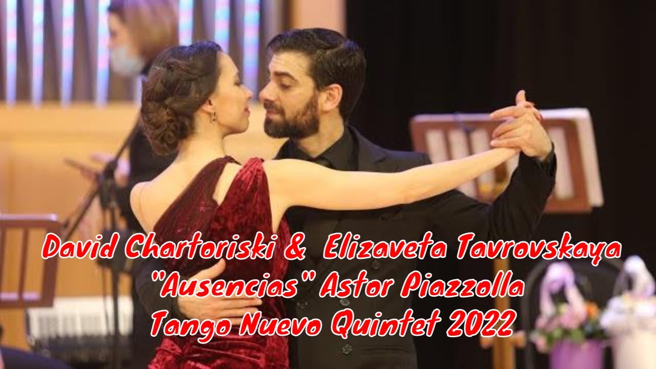 David Chartoriski & Elizaveta Tavrovskaya, "Ausencias", Astor Piazzolla, Tango Nuevo Quintet 2022