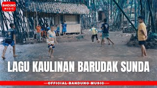 Download lagu LAGU KAULINAN BARUDAK SUNDA [official BM] mp3