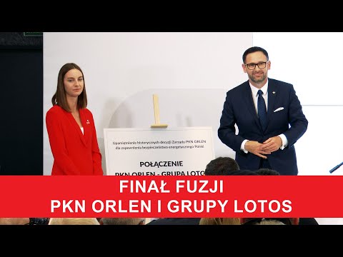 Finał fuzji PKN ORLEN i Grupy LOTOS