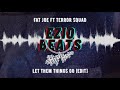 Fat Joe ft Terror Squad - Let Them Things Go [Ezio EDIT]