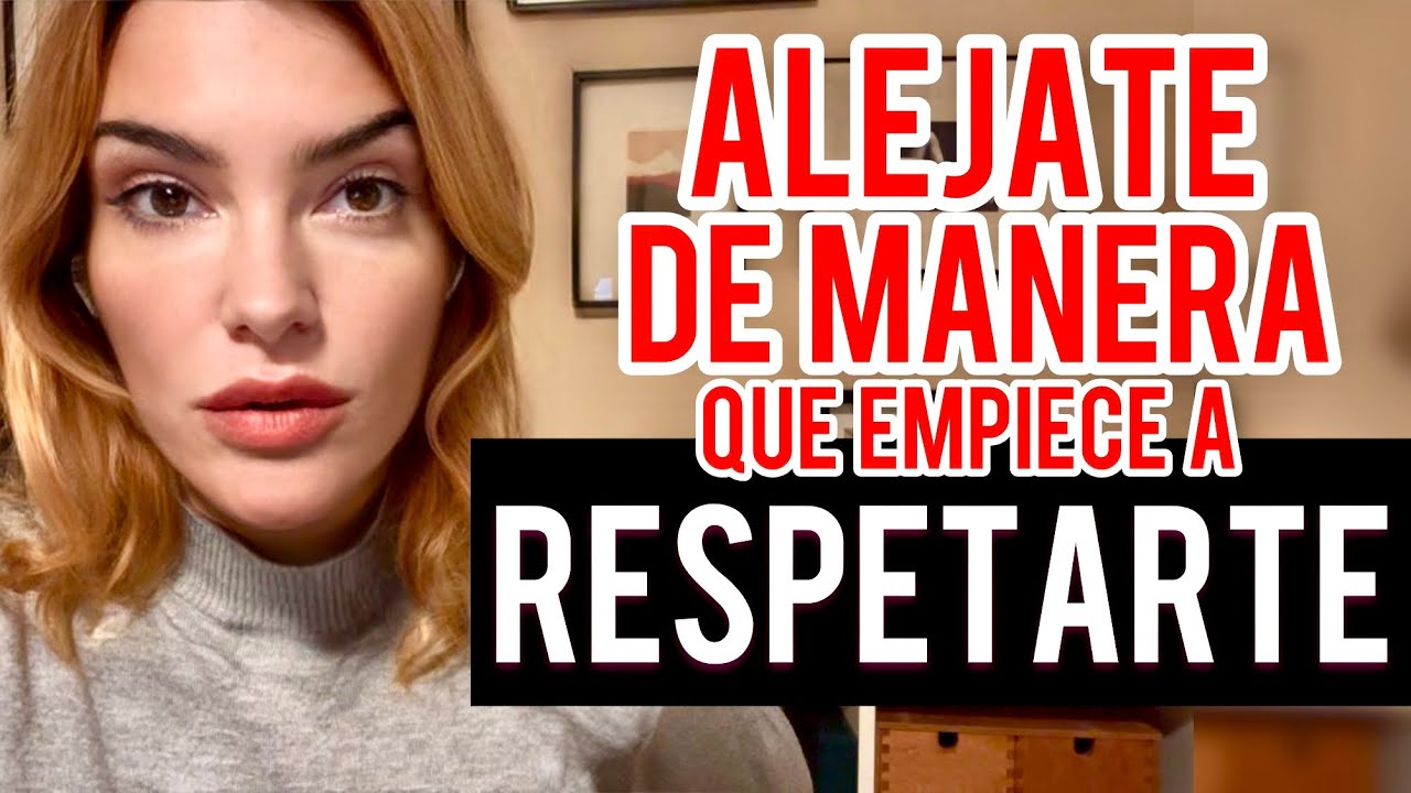 COMO HACER QUE TE RESPETE TRAS ALEJARTE ( INCLUSO QUIERA VOLVER)