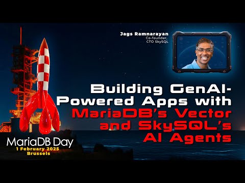Building GenAI Powerd Apps with MariaDB's Vector and SkySQL AI Agent - Jags Ramnarayan