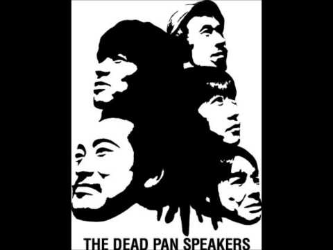 The Dead Pan Speakers  Dry Run