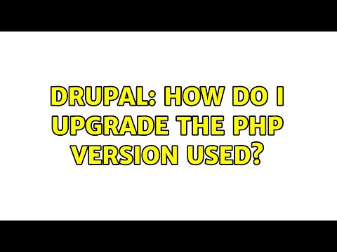 Drupal: How do I upgrade the PHP version used?