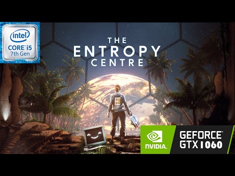 The Entropy Centre ~2022 FPS Puzzle | i5-7500 | GTX 1060 | 1080p ULTRA Settings | Gameplay Benchmark