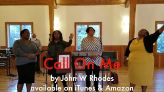 Call On Me - Highlights with Monique Shanks & Pastor Rose Penman by John W Rhodes